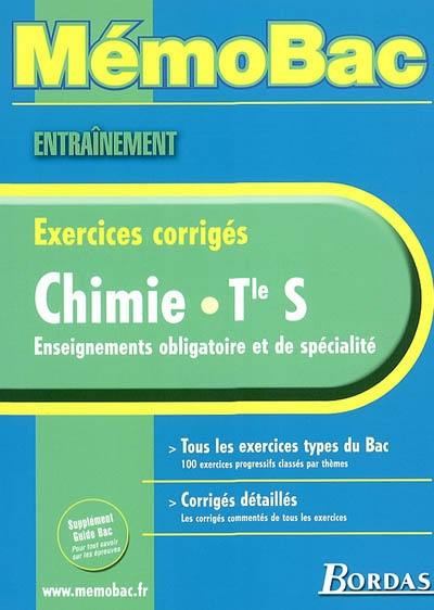 Chimie, terminale S, enseignements obligatoire et de spécialité : exercices corrigés