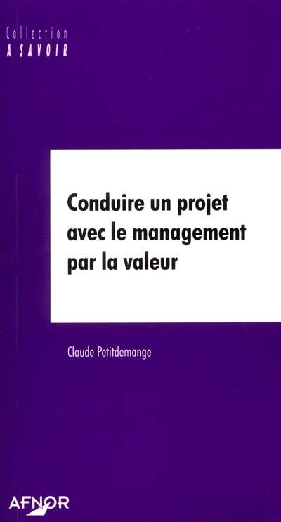 Conduire un projet avec le management par la valeur