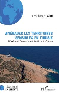 Aménager les territoires sensibles en Tunisie : réflexion sur l'aménagement du littoral du Cap Bon