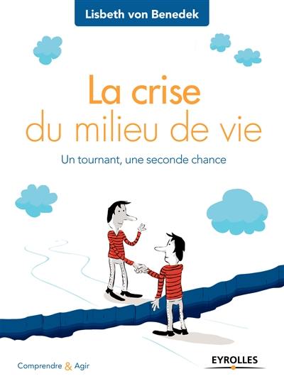 La crise du milieu de vie : un tournant, une seconde chance