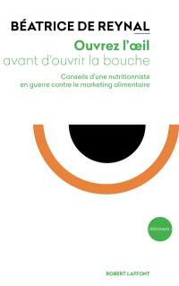 Ouvrez l'oeil avant d'ouvrir la bouche : conseils d'une nutritionniste en guerre contre le marketing alimentaire