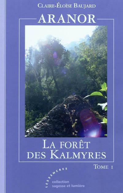 Aranor. Vol. 1. La forêt des Kalmyres