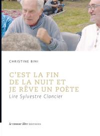 C'est la fin de la nuit et je rêve un poète : lire Sylvestre Clancier