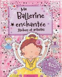 Ma ballerine enchantée : stickers et activités