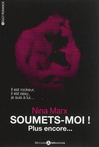 Soumets-moi !. Vol. 2. Plus encore...