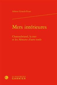 Mers intérieures : Chateaubriand, la mer et les Mémoires d'outre-tombe