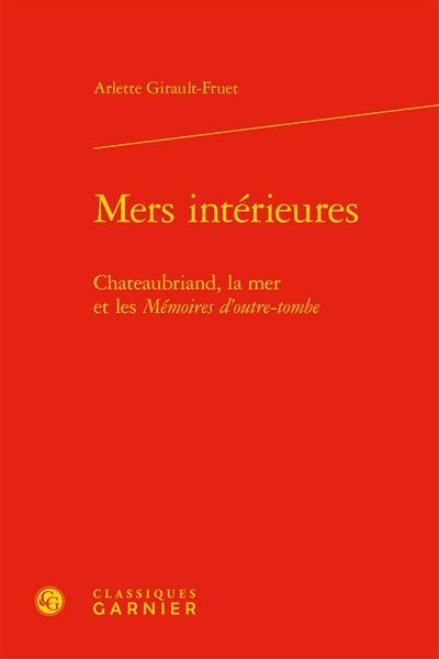 Mers intérieures : Chateaubriand, la mer et les Mémoires d'outre-tombe