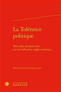 La tolérance politique : nouvelles perspectives sur les influences anglo-saxonnes