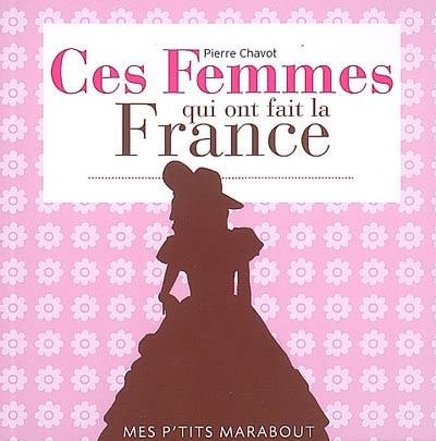 Ces femmes qui ont fait la France