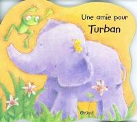 Une amie pour Turban