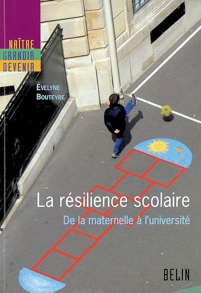 La résilience scolaire : de la maternelle à l'université