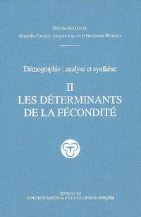 Démographie : analyse et synthèse. Vol. 2. Les déterminants de la fécondité