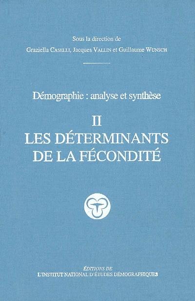 Démographie : analyse et synthèse. Vol. 2. Les déterminants de la fécondité