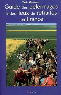 Guide des pèlerinages et des lieux de retraite en France