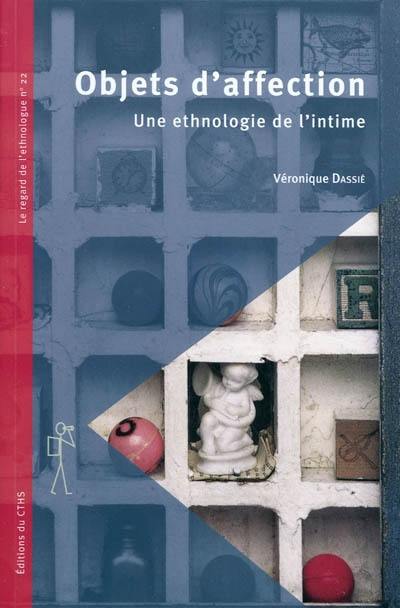 Objets d'affection : une ethnologie de l'intime