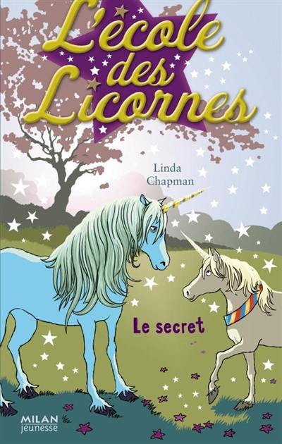 L'école des licornes. Vol. 2. Le secret