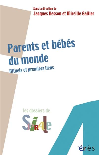 Parents et bébés du monde : rituels et premiers liens