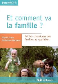 Et comment va la famille ? : petites chroniques des familles au quotidien