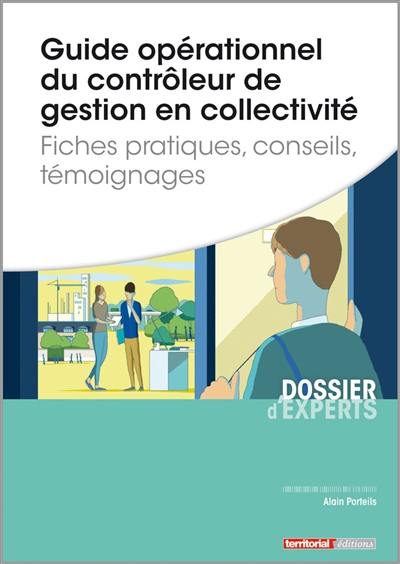 Guide opérationnel du contrôleur de gestion en collectivité : fiches pratiques, conseils, témoignages