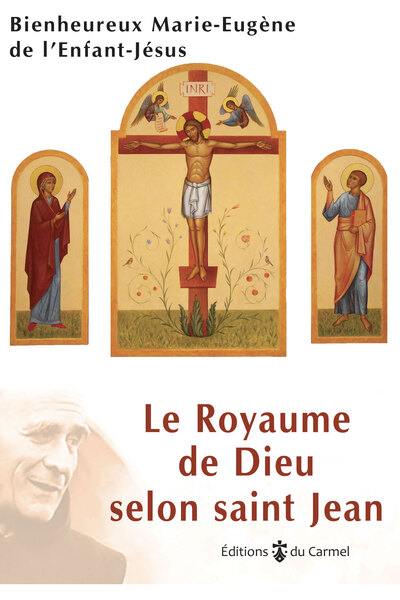 Le royaume de Dieu selon saint Jean : retraite spirituelle