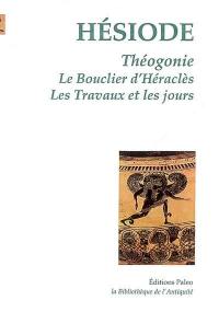 Théogonie. Le bouclier d'Héraclès. Les travaux et les jours