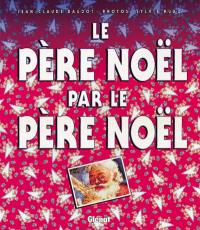 Le Père Noël par le Père Noël