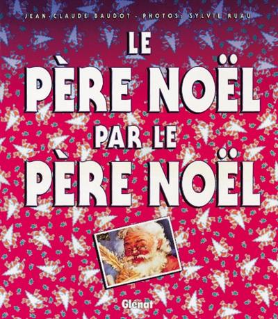 Le Père Noël par le Père Noël