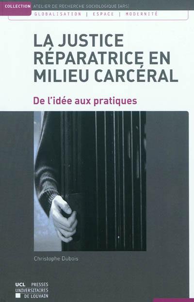 La justice réparatrice en milieu carcéral : de l'idée aux pratiques