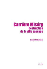 Carrière Miséry : destruction de la ville sauvage