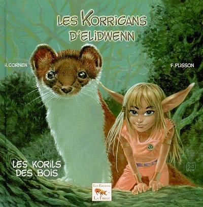 Les korrigans d'Elidwenn. Vol. 3. Les korils des bois