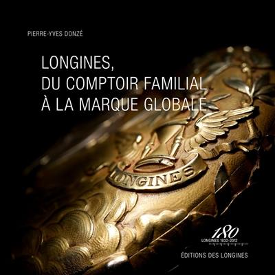 Longines, du comptoir famillial à la marque globale