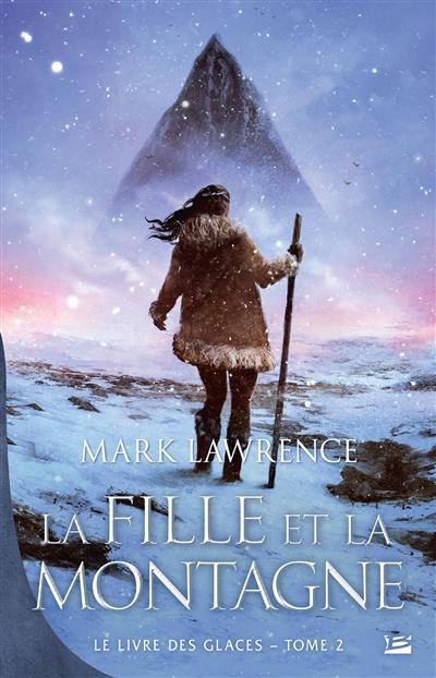 Le livre des glaces. Vol. 2. La fille et la montagne