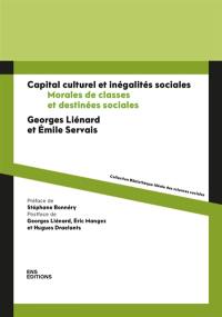 Capital culturel et inégalités sociales : morales de classes et destinées sociales