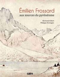 Emilien Frossard : aux sources du pyrénéisme