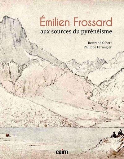 Emilien Frossard : aux sources du pyrénéisme