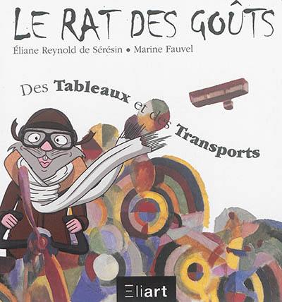 Le rat des goûts. Des tableaux et des transports