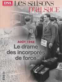 Saisons d'Alsace, hors série (Les). Août 1942 : le drame des incorporés de force