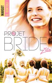 Projet. Vol. 2. Projet bridezilla