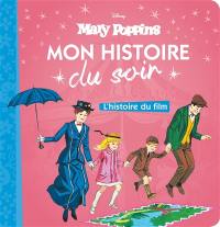 Mary Poppins : l'histoire du film