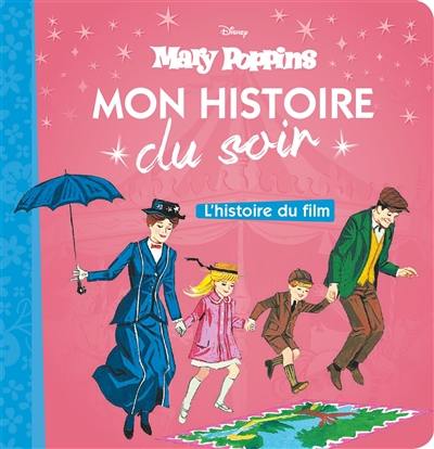 Mary Poppins : l'histoire du film