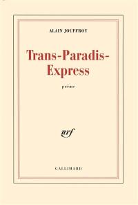 Trans-paradis-express : poème