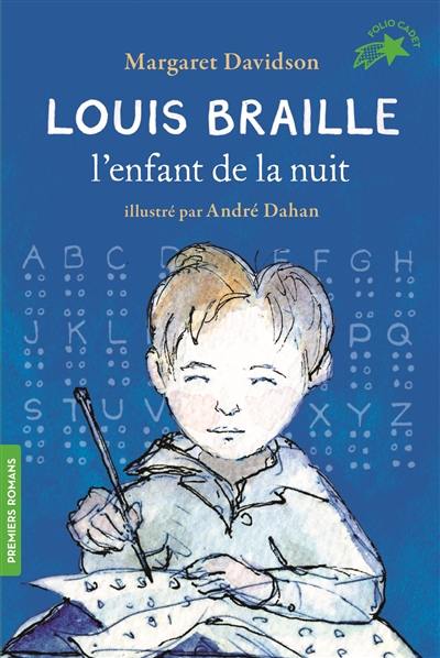 Louis Braille, l'enfant de la nuit