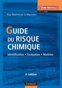 Guide du risque chimique : identification, évaluation, maîtrise