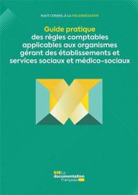 Guide pratique des règles comptables applicables aux organismes gérant des établissements et services sociaux et médico-sociaux