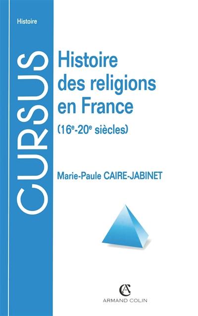 Histoire des religions en France : 16e-20e siècle