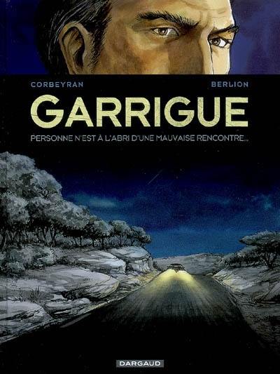 Garrigue : personne n'est à l'abri d'une mauvaise rencontre.... Vol. 2