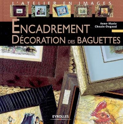 Encadrement : décoration des baguettes