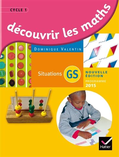 Découvrir les maths, GS : situations : programme 2015