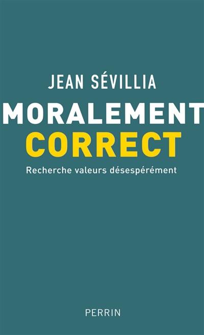 Moralement correct : recherche valeurs désespérément