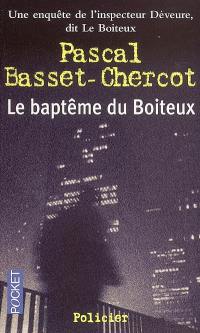 Le baptême du boiteux : une enquête de l'inspecteur Déveure, dit Le Boiteux